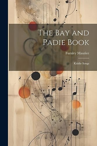 Beispielbild fr The Bay and Padie Book: Kiddie Songs zum Verkauf von THE SAINT BOOKSTORE