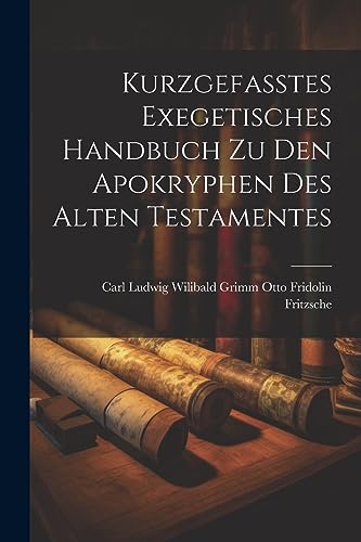 Stock image for Kurzgefasstes Exegetisches Handbuch zu den Apokryphen des Alten Testamentes for sale by THE SAINT BOOKSTORE