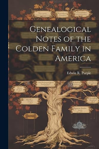 Stock image for Genealogical Notes of the Colden Family in America for sale by THE SAINT BOOKSTORE