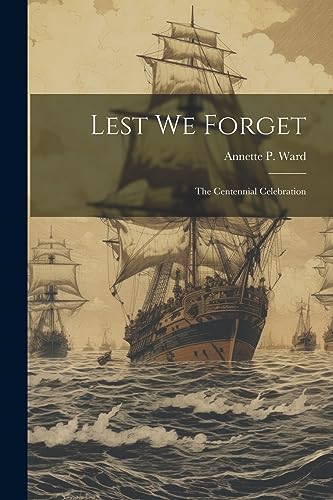Stock image for Lest We Forget: The Centennial Celebration for sale by THE SAINT BOOKSTORE