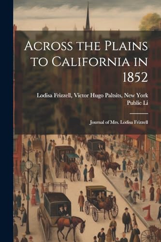 Stock image for Across the Plains to California in 1852 for sale by PBShop.store US