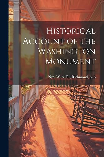 Imagen de archivo de Historical Account of the Washington Monument a la venta por PBShop.store US