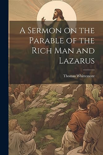 Stock image for A A Sermon on the Parable of the Rich Man and Lazarus for sale by PBShop.store US