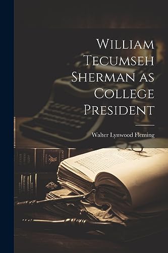 Stock image for William Tecumseh Sherman as College President for sale by THE SAINT BOOKSTORE