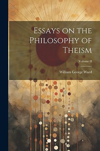 Stock image for Essays on the Philosophy of Theism; Volume II for sale by THE SAINT BOOKSTORE