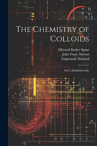 Stock image for The Chemistry of Colloids: Part I, Kolloidchemie for sale by THE SAINT BOOKSTORE