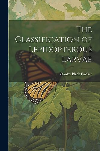 Imagen de archivo de The Classification of Lepidopterous Larvae a la venta por THE SAINT BOOKSTORE