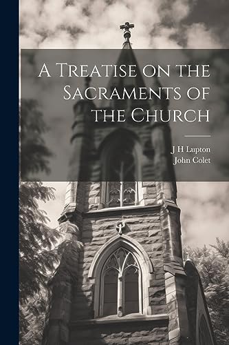 Imagen de archivo de A Treatise on the Sacraments of the Church a la venta por California Books
