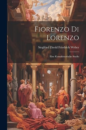 Beispielbild fr Fiorenzo di Lorenzo; eine Kunsthistorische Studie zum Verkauf von THE SAINT BOOKSTORE
