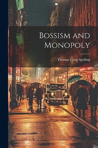 Stock image for Bossism and Monopoly for sale by PBShop.store US
