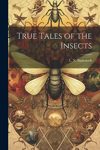 Stock image for True Tales of the Insects for sale by THE SAINT BOOKSTORE