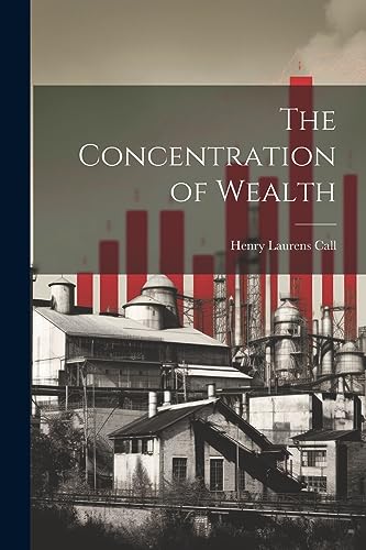 Stock image for The Concentration of Wealth for sale by THE SAINT BOOKSTORE