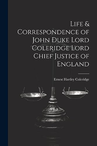 Stock image for Life & Correspondence of John Duke Lord Coleridge Lord Chief Justice of England for sale by THE SAINT BOOKSTORE