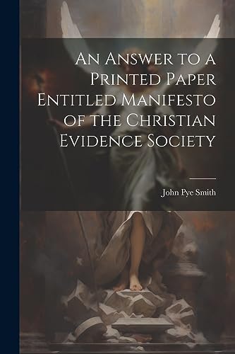 Stock image for An Answer to a Printed Paper Entitled Manifesto of the Christian Evidence Society for sale by THE SAINT BOOKSTORE