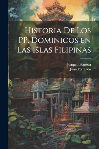 Stock image for HISTORIA DE LOS PP. DOMINICOS EN LAS ISLAS FILIPINAS. for sale by KALAMO LIBROS, S.L.