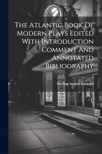 Stock image for The Atlantic Book Of Modern Plays Edited With Introduction Comment And Annotated Bibliography for sale by PBShop.store US