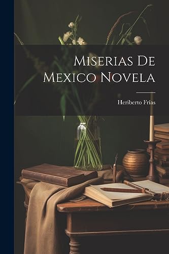 Imagen de archivo de MISERIAS DE MEXICO NOVELA. a la venta por KALAMO LIBROS, S.L.