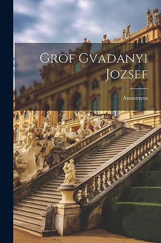 Stock image for Grof Gvadanyi Jozsef for sale by PBShop.store US