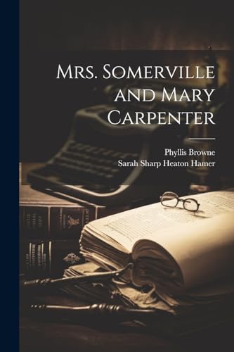 Stock image for Mrs. Somerville and Mary Carpenter for sale by PBShop.store US