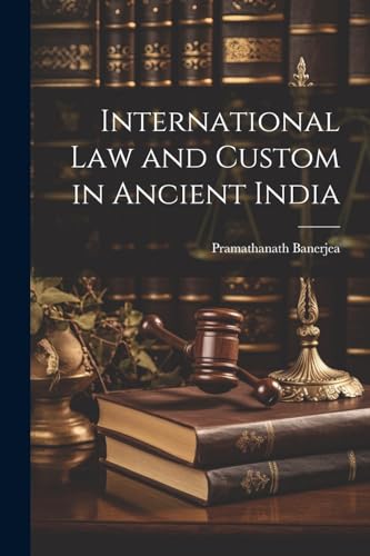 Imagen de archivo de International Law and Custom in Ancient India a la venta por GreatBookPrices