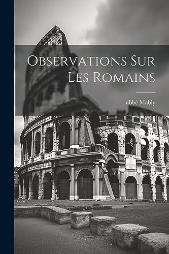 Stock image for Observations Sur Les Romains for sale by THE SAINT BOOKSTORE