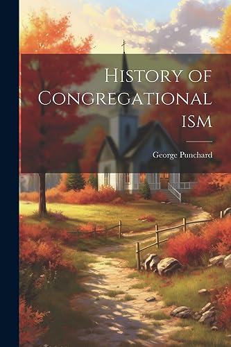 Stock image for History of Congregationalism for sale by THE SAINT BOOKSTORE