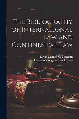 Stock image for The Bibliography of International Law and Continental Law for sale by THE SAINT BOOKSTORE