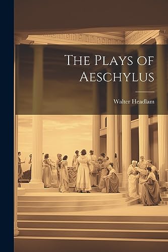 Beispielbild fr The Plays of Aeschylus zum Verkauf von THE SAINT BOOKSTORE