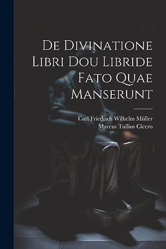 Imagen de archivo de De Divinatione Libri Dou Libride Fato Quae Manserunt (Latin Edition) a la venta por Book Deals