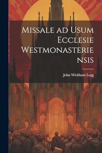 Stock image for Missale ad Usum Ecclesie Westmonasteriensis for sale by GreatBookPrices