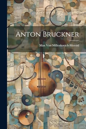 Stock image for Anton Bruckner for sale by THE SAINT BOOKSTORE