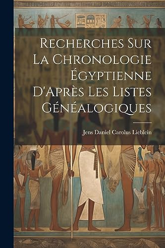 Stock image for Recherches Sur La Chronologie gyptienne D'Aprs Les Listes Gnalogiques (French Edition) for sale by California Books
