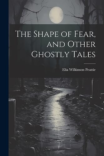 Stock image for The Shape of Fear, and Other Ghostly Tales for sale by PBShop.store US