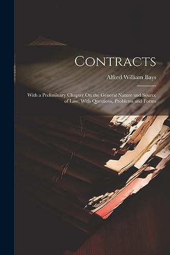 Stock image for Contracts: With a Preliminary Chapter On the General Nature and Source of Law, With Questions, Problems and Forms for sale by THE SAINT BOOKSTORE
