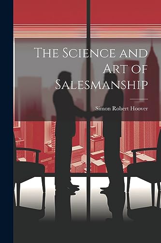 Imagen de archivo de The Science and Art of Salesmanship a la venta por THE SAINT BOOKSTORE