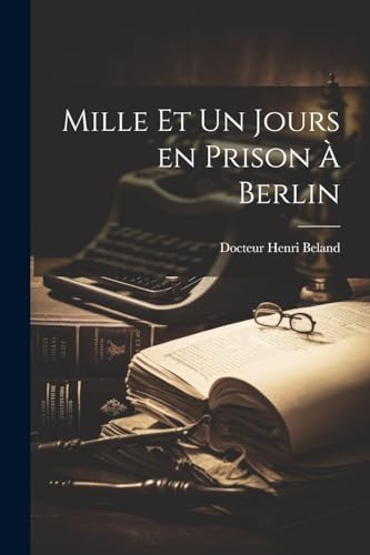Stock image for Mille et un jours en prison  Berlin for sale by THE SAINT BOOKSTORE