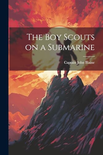 Stock image for The The Boy Scouts on a Submarine for sale by PBShop.store US