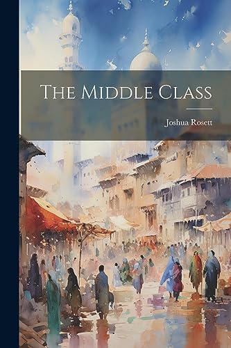 Beispielbild fr The Middle Class zum Verkauf von THE SAINT BOOKSTORE