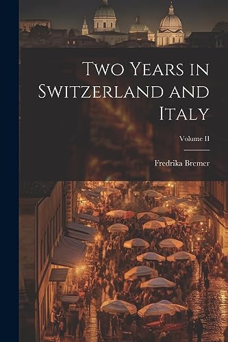 Imagen de archivo de Two Years in Switzerland and Italy; Volume II a la venta por THE SAINT BOOKSTORE