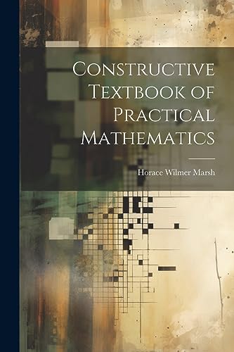 Imagen de archivo de Constructive Textbook of Practical Mathematics a la venta por THE SAINT BOOKSTORE