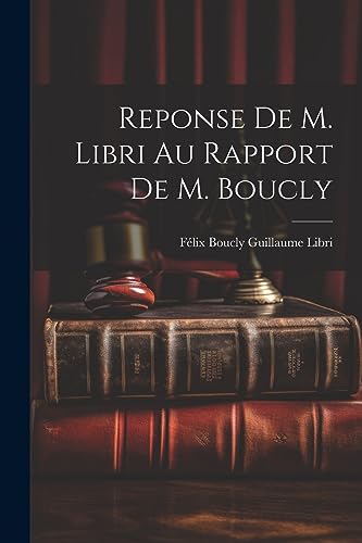 9781022069367: Reponse de M. Libri au Rapport de M. Boucly