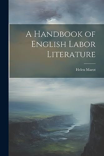 Stock image for A Handbook of English Labor Literature for sale by THE SAINT BOOKSTORE