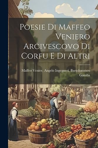 Beispielbild fr Poesie di Maffeo Veniero Arcivescovo di Corfu e di Altri zum Verkauf von PBShop.store US