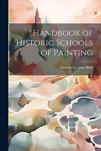 Stock image for Handbook of Historic Schools of Painting for sale by THE SAINT BOOKSTORE