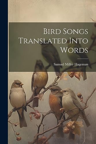 Imagen de archivo de Bird Songs Translated Into Words a la venta por THE SAINT BOOKSTORE