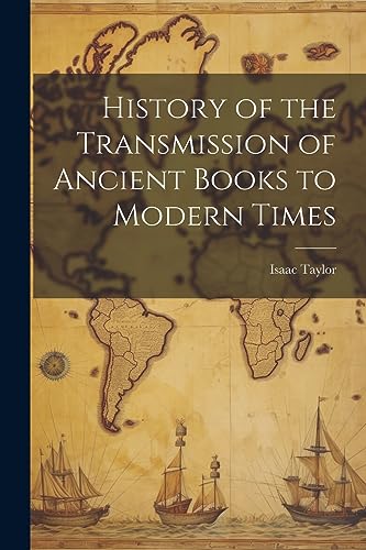 Imagen de archivo de History of the Transmission of Ancient Books to Modern Times a la venta por THE SAINT BOOKSTORE