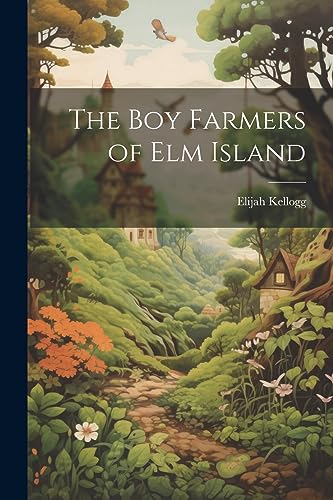 Imagen de archivo de The Boy Farmers of Elm Island a la venta por THE SAINT BOOKSTORE