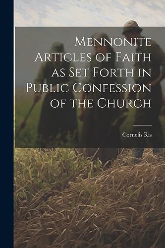 Stock image for Mennonite Articles of Faith as Set Forth in Public Confession of the Church for sale by THE SAINT BOOKSTORE