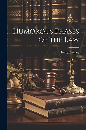 Stock image for Humorous Phases of the Law for sale by GreatBookPrices