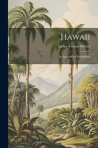 Stock image for Hawaii; Its Agricultural Possibilities for sale by THE SAINT BOOKSTORE